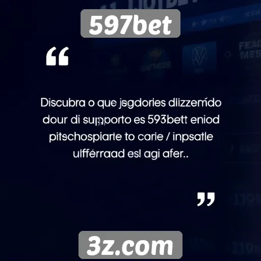 Opinião de jogadores sobre o suporte do 597bet
